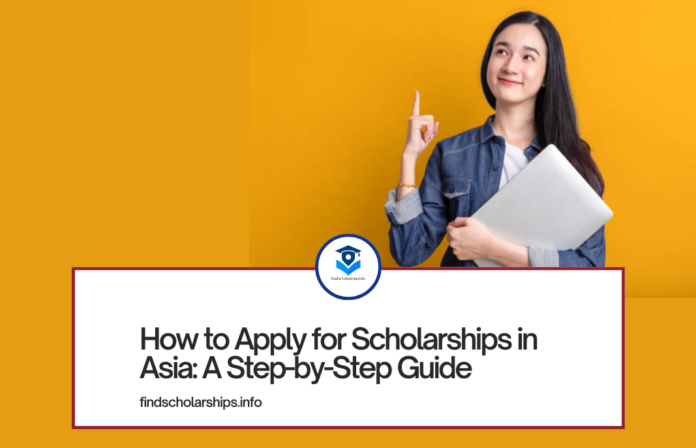 How to Apply for Scholarships in Asia: A Step-by-Step Guide