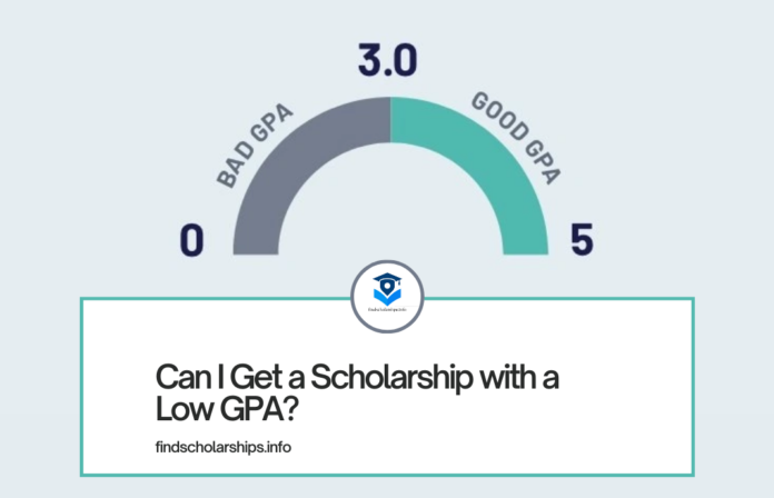 Can I Get a Scholarship with a Low GPA?