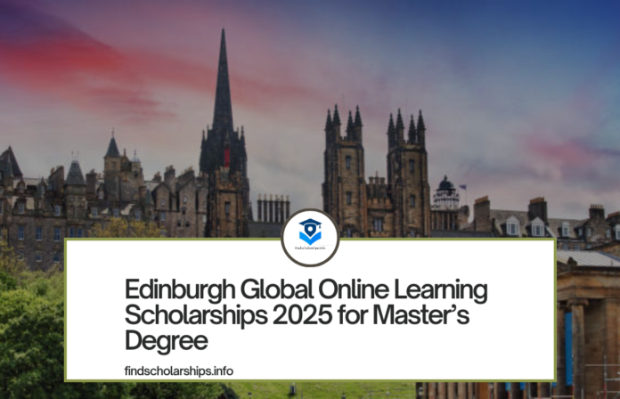 Edinburgh Global Online Learning Scholarships 2025 for Master’s Degree