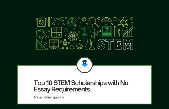 Top 10 STEM Scholarships with No Essay Requirements