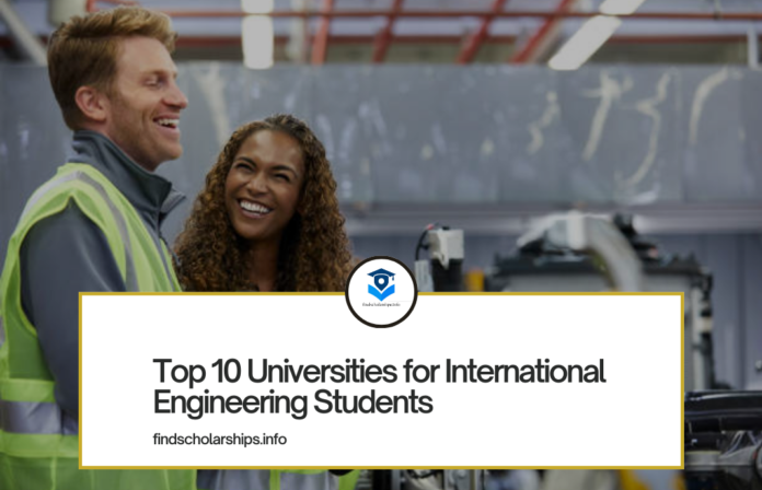 Top 10 Universities for International Engineering Students