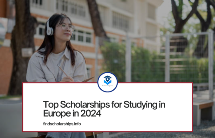 Top Scholarships for Studying in Europe in 2024