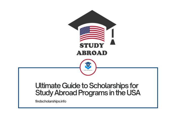 Ultimate Guide to Scholarships for Study Abroad Programs in the USA