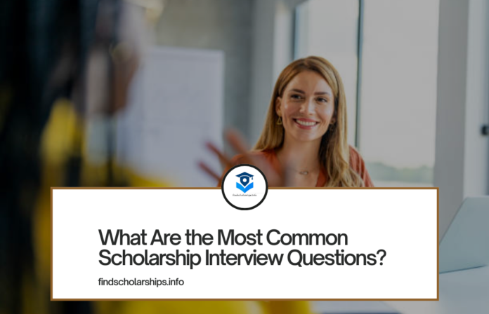 What Are the Most Common Scholarship Interview Questions?