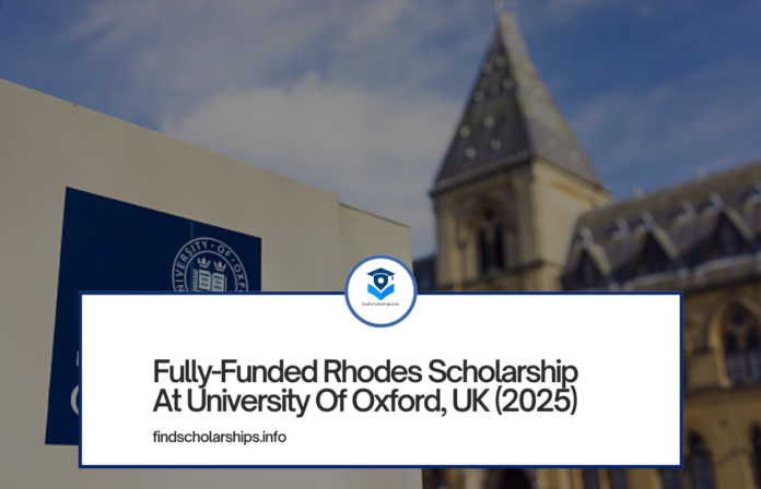 Fully-Funded Rhodes Scholarship At University Of Oxford, UK (2025)