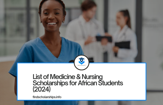 List of Medicine & Nursing Scholarships for African Students (2024)