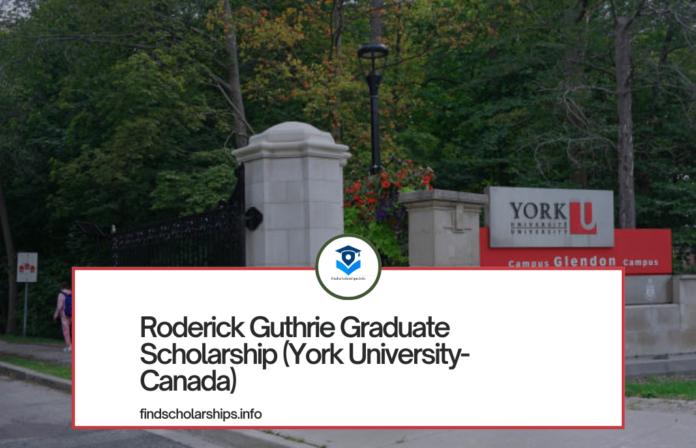 Roderick Guthrie Graduate Scholarship (York University-Canada)