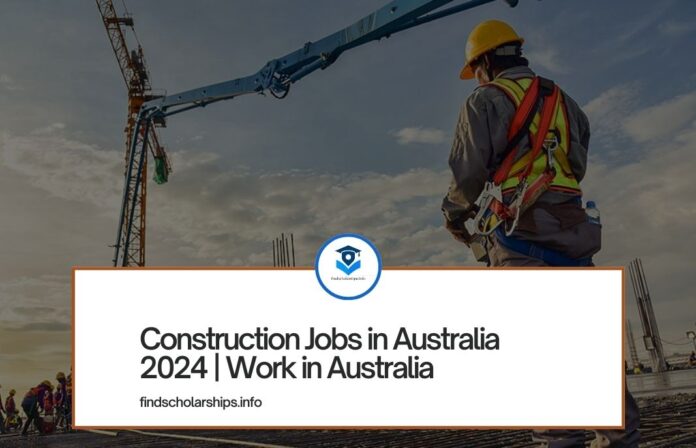 Construction Jobs in Australia 2024 Work in Australia