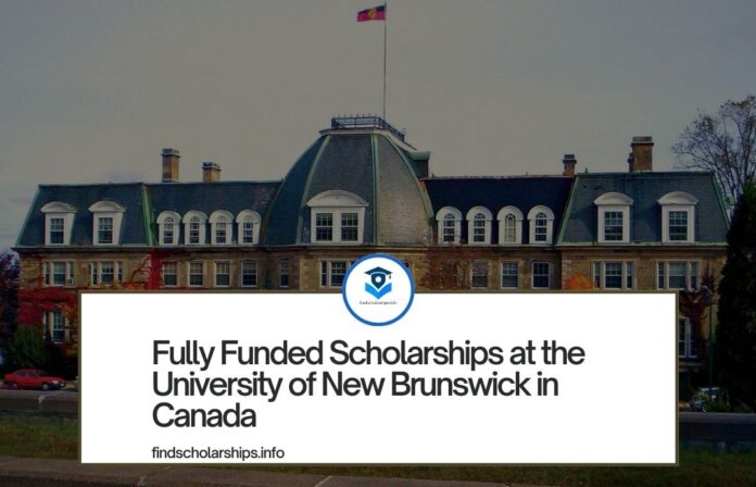 Fully Funded Scholarships at the University of New Brunswick in Canada