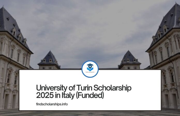 University of Turin Scholarship 2025 in Italy (Funded)